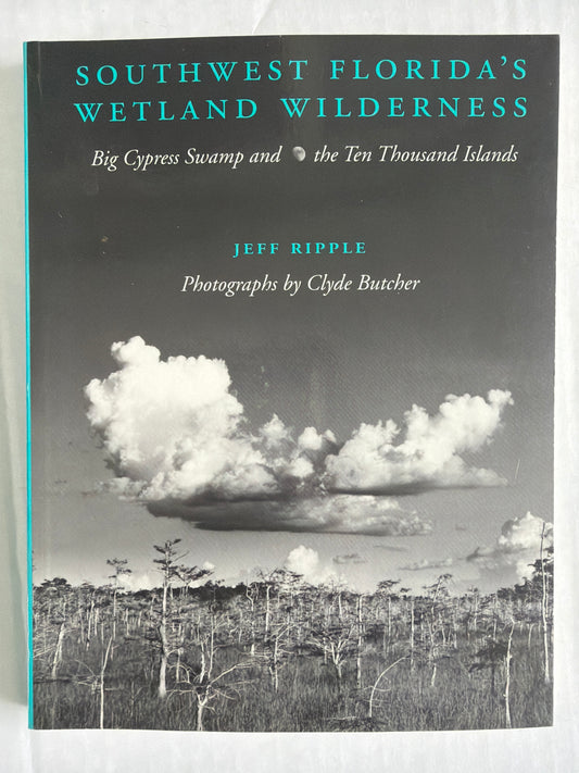 Southwest Florida’s Wetland Wilderness- Big Cypress and the Ten Thousand Islands