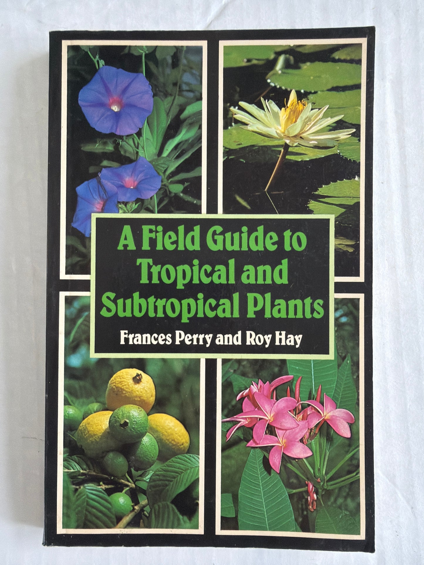 A Field Guide to Tropical and Subtropical Plants